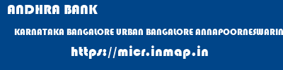 ANDHRA BANK  KARNATAKA BANGALORE URBAN BANGALORE ANNAPOORNESWARINAGAR  micr code